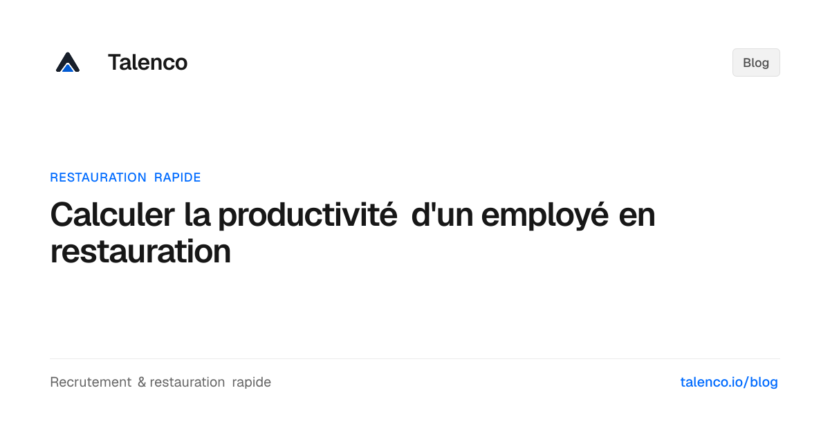 Calculer la productivité d'un employé en restauration