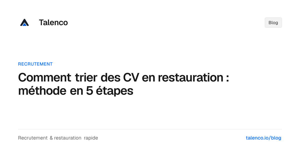 Comment trier des CV en restauration : méthode en 5 étapes