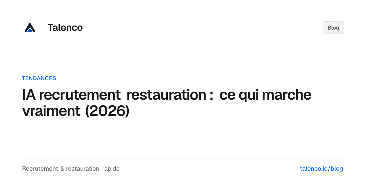 IA recrutement restauration : ce qui marche vraiment (2026)
