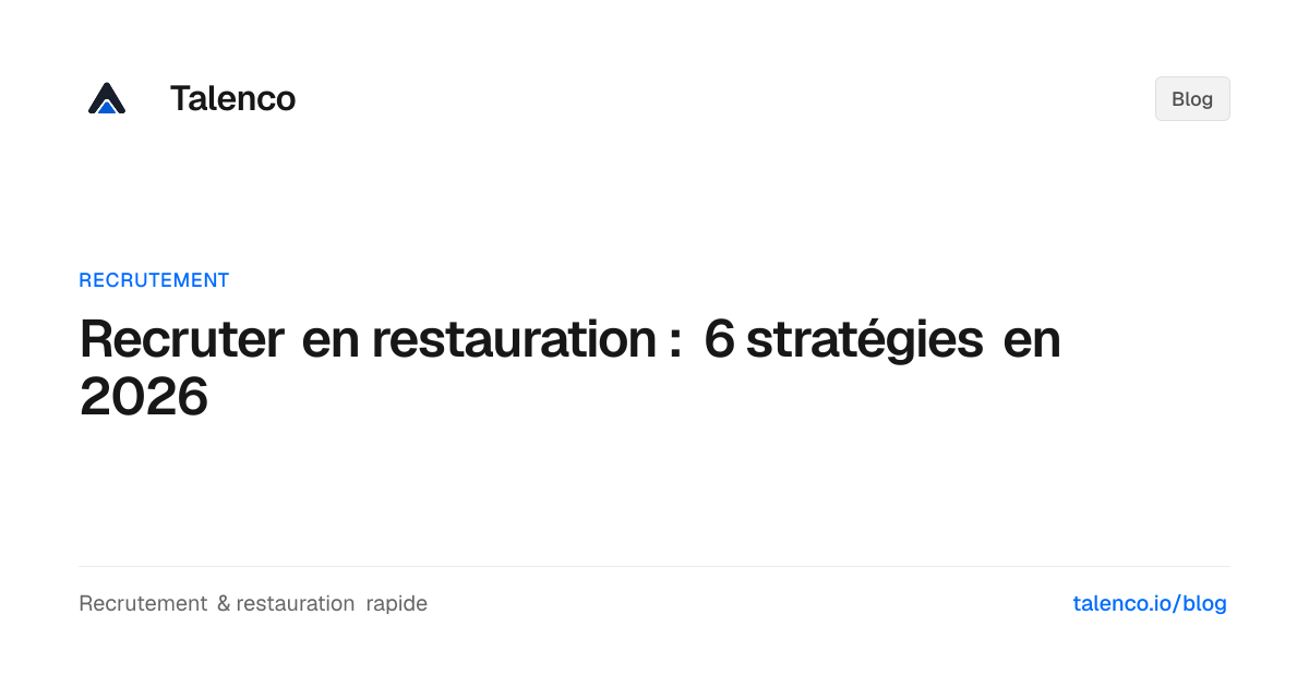 Recruter en restauration : 6 stratégies en 2026