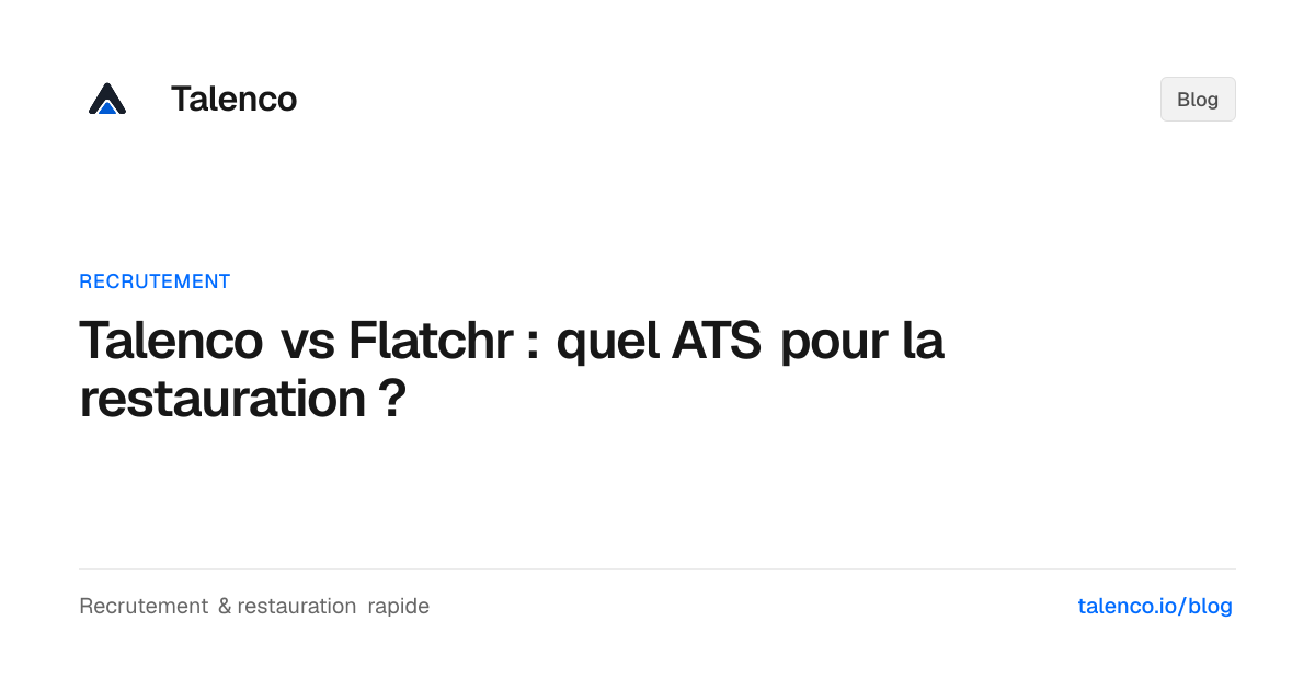 Talenco vs Flatchr : quel ATS pour la restauration ?
