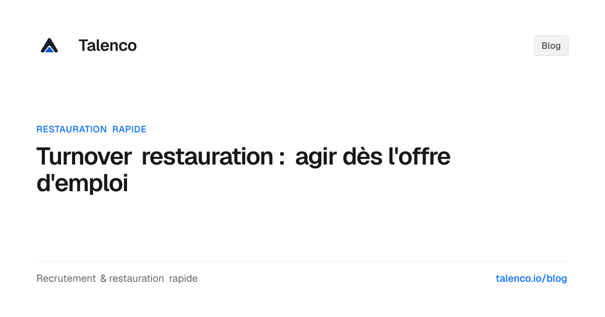 Turnover restauration : agir dès l'offre d'emploi